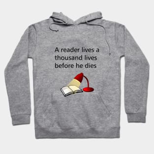 A reader lives a thousand lives before he dies Hoodie